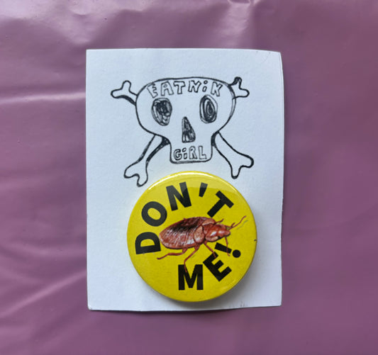 Don't Bug Me! Badge