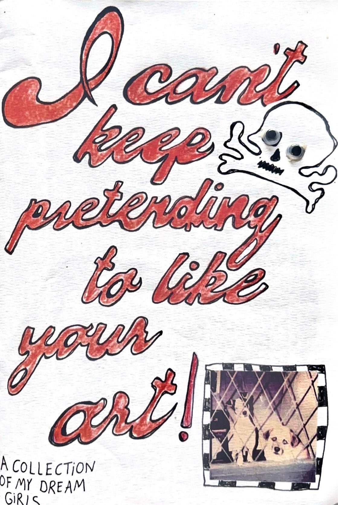 'I Can't Keep Pretending to like your Art' Drawings zine